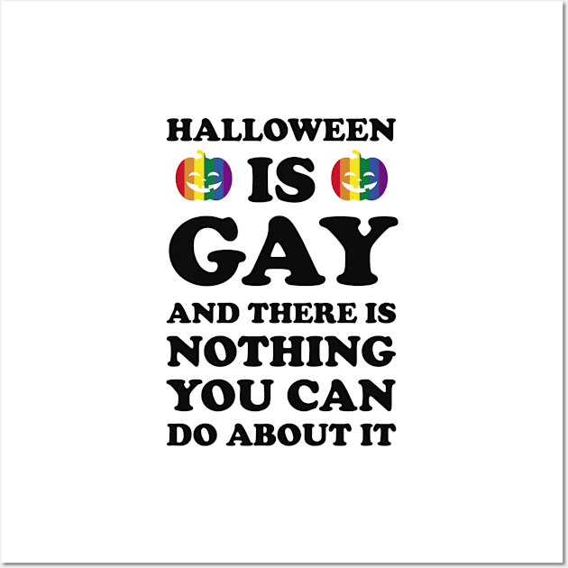 Halloween is Gay LGBTQ Pride Wall Art by Kiwi Queen